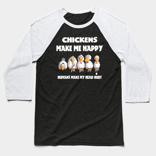 CHICKENS MAKE ME HAPPY Baseball T-Shirt by AdelaidaKang